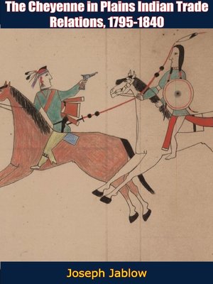 cover image of The Cheyenne in Plains Indian Trade Relations, 1795-1840